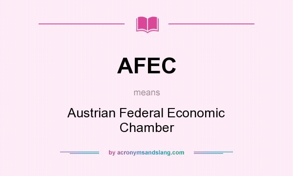 What does AFEC mean? It stands for Austrian Federal Economic Chamber