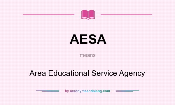 What does AESA mean? It stands for Area Educational Service Agency