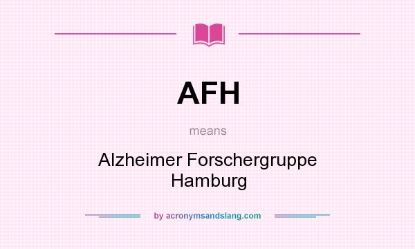 What does AFH mean? It stands for Alzheimer Forschergruppe Hamburg