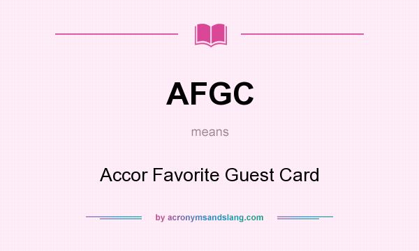 What does AFGC mean? It stands for Accor Favorite Guest Card