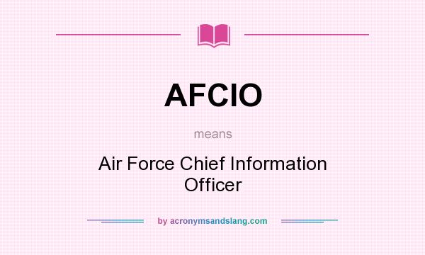 What does AFCIO mean? It stands for Air Force Chief Information Officer