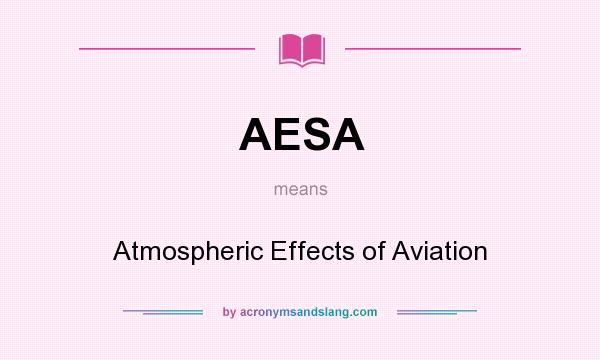 What does AESA mean? It stands for Atmospheric Effects of Aviation