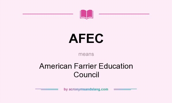 What does AFEC mean? It stands for American Farrier Education Council