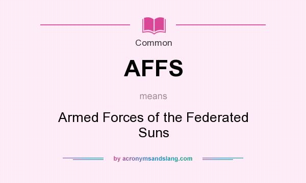 What does AFFS mean? It stands for Armed Forces of the Federated Suns