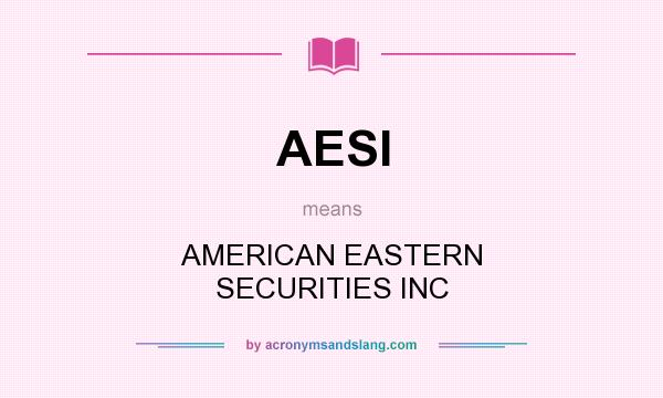 What does AESI mean? It stands for AMERICAN EASTERN SECURITIES INC