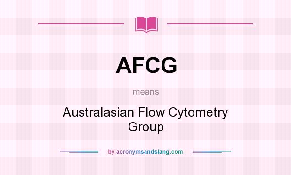 What does AFCG mean? It stands for Australasian Flow Cytometry Group