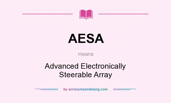 What does AESA mean? It stands for Advanced Electronically Steerable Array