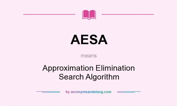 What does AESA mean? It stands for Approximation Elimination Search Algorithm