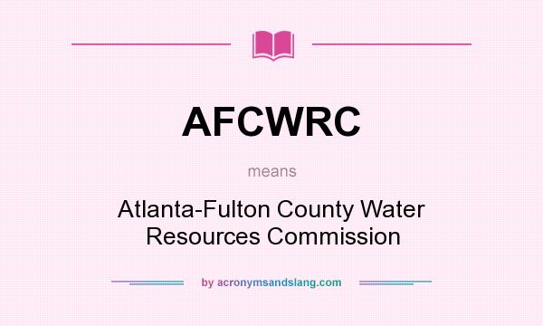 What does AFCWRC mean? It stands for Atlanta-Fulton County Water Resources Commission
