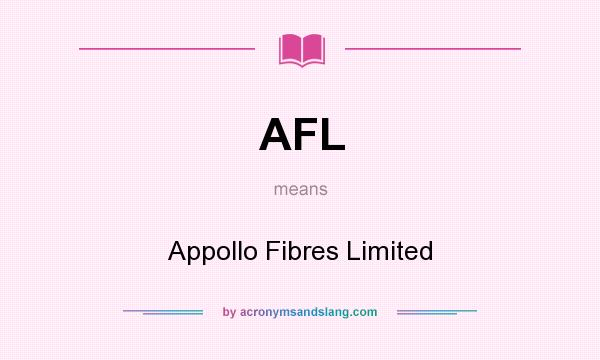 What does AFL mean? It stands for Appollo Fibres Limited