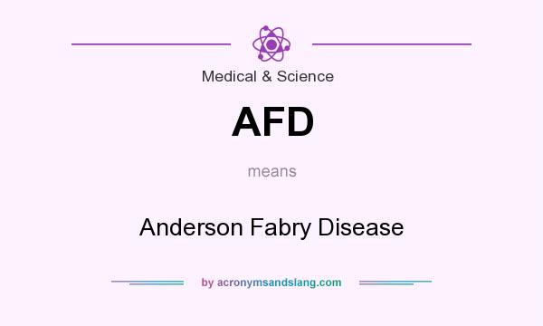 What does AFD mean? It stands for Anderson Fabry Disease