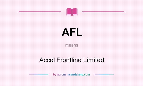 What does AFL mean? It stands for Accel Frontline Limited