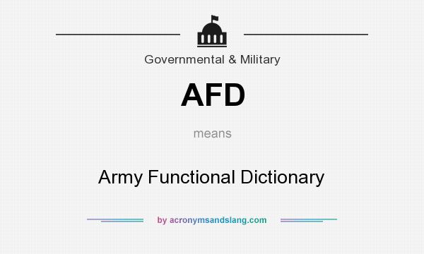 What does AFD mean? It stands for Army Functional Dictionary