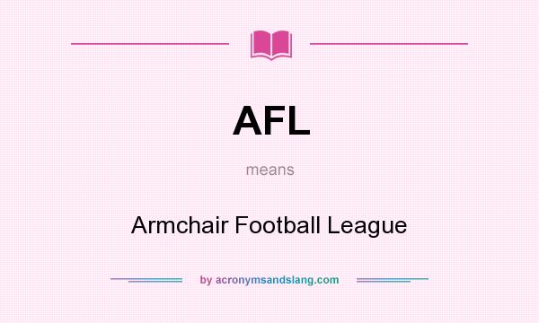 What does AFL mean? It stands for Armchair Football League