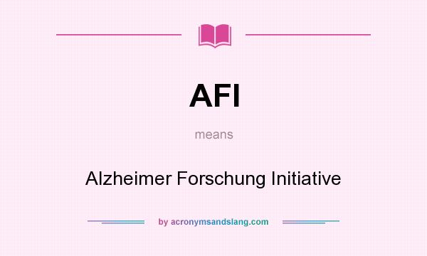What does AFI mean? It stands for Alzheimer Forschung Initiative