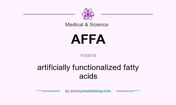 What does AFFA mean? It stands for artificially functionalized fatty acids