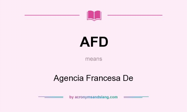 What does AFD mean? It stands for Agencia Francesa De