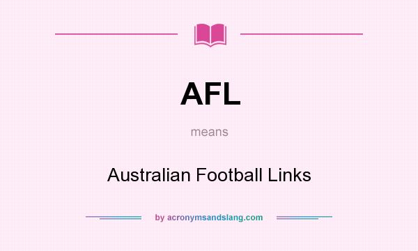 What does AFL mean? It stands for Australian Football Links