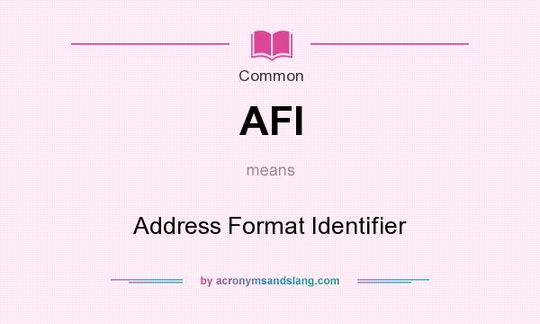 What does AFI mean? It stands for Address Format Identifier