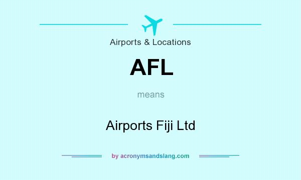 What does AFL mean? It stands for Airports Fiji Ltd