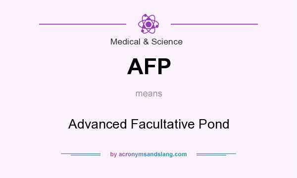 What does AFP mean? It stands for Advanced Facultative Pond