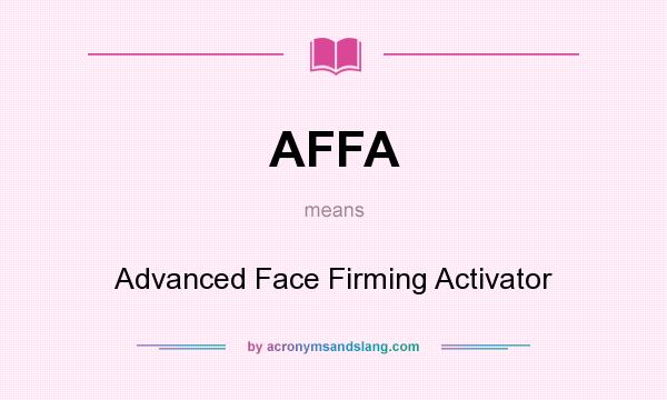 What does AFFA mean? It stands for Advanced Face Firming Activator