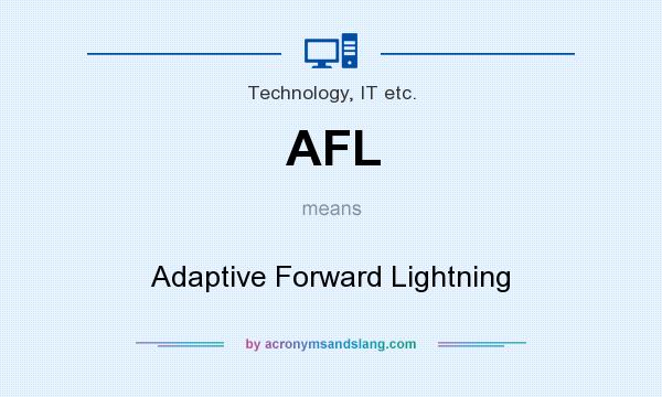 What does AFL mean? It stands for Adaptive Forward Lightning