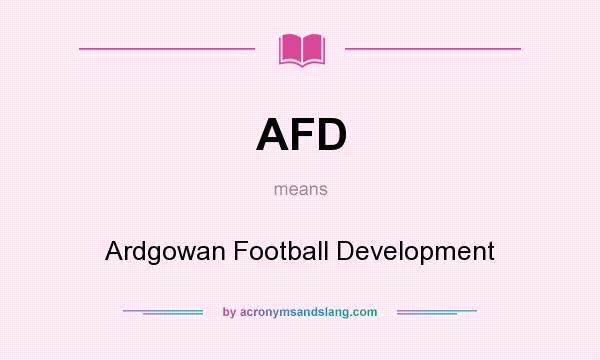 What does AFD mean? It stands for Ardgowan Football Development