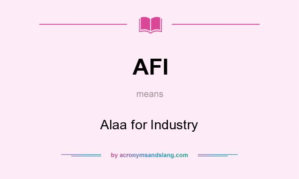 What does AFI mean? It stands for Alaa for Industry