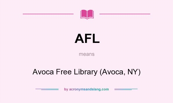 What does AFL mean? It stands for Avoca Free Library (Avoca, NY)