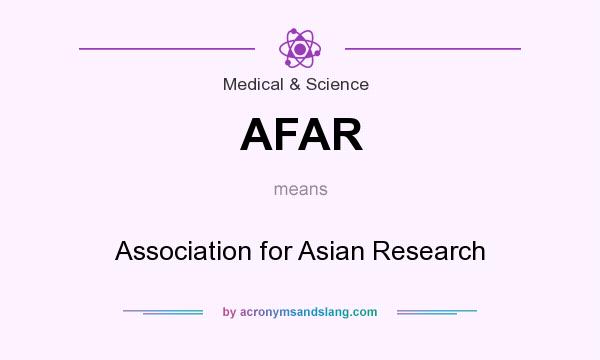 What does AFAR mean? It stands for Association for Asian Research
