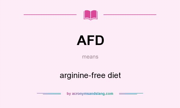 What does AFD mean? It stands for arginine-free diet
