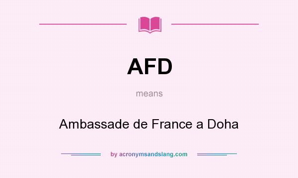 What does AFD mean? It stands for Ambassade de France a Doha