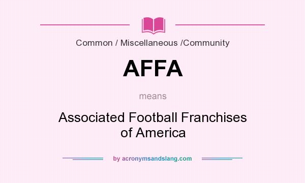 What does AFFA mean? It stands for Associated Football Franchises of America