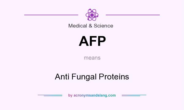 What does AFP mean? It stands for Anti Fungal Proteins