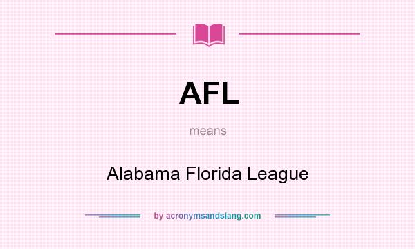 What does AFL mean? It stands for Alabama Florida League