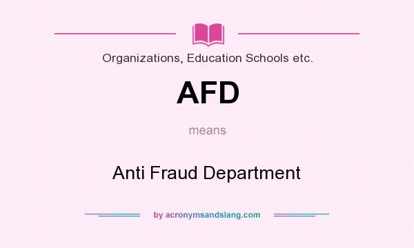 What does AFD mean? It stands for Anti Fraud Department