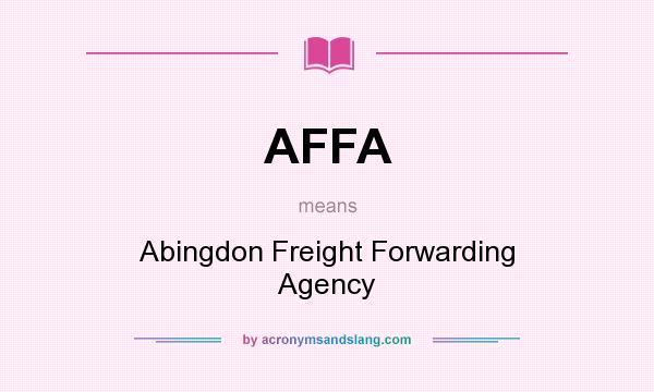 What does AFFA mean? It stands for Abingdon Freight Forwarding Agency