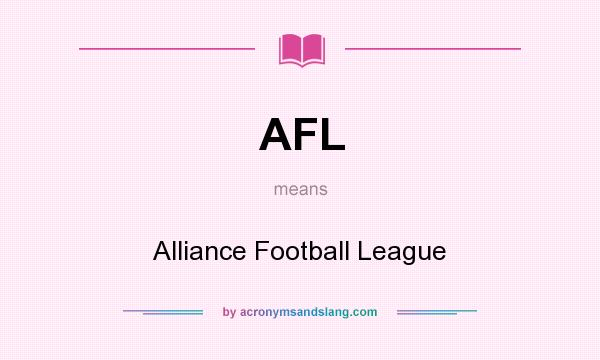 What does AFL mean? It stands for Alliance Football League