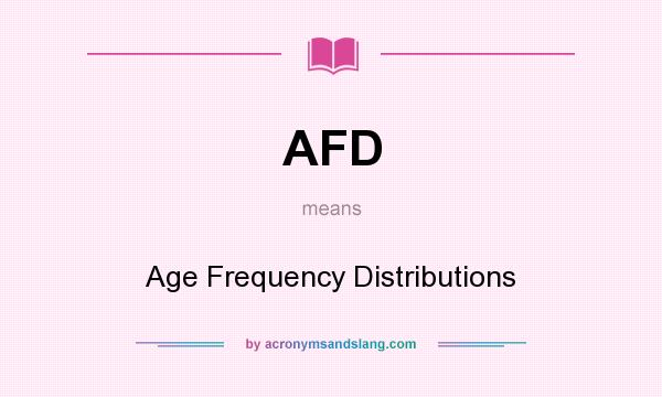 What does AFD mean? It stands for Age Frequency Distributions
