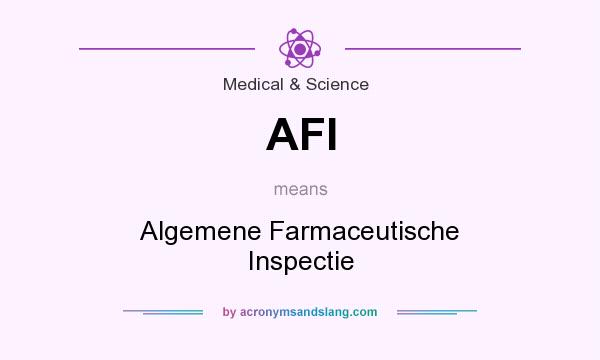 What does AFI mean? It stands for Algemene Farmaceutische Inspectie