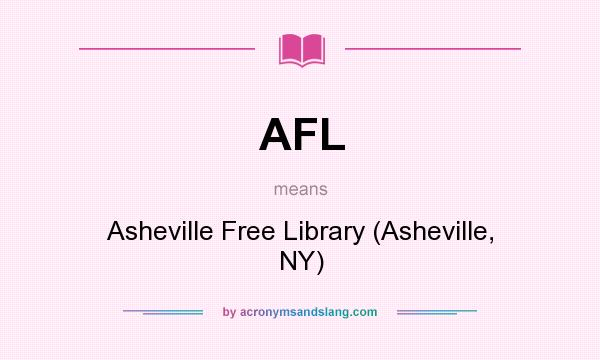 What does AFL mean? It stands for Asheville Free Library (Asheville, NY)