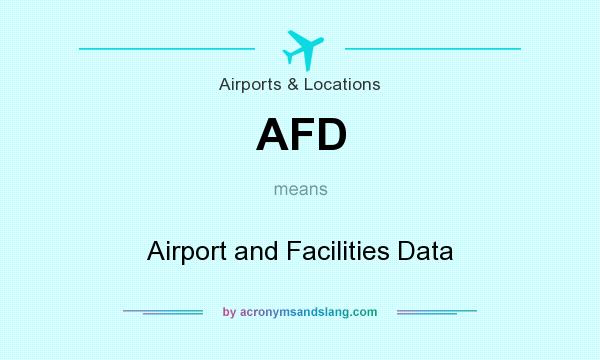 What does AFD mean? It stands for Airport and Facilities Data