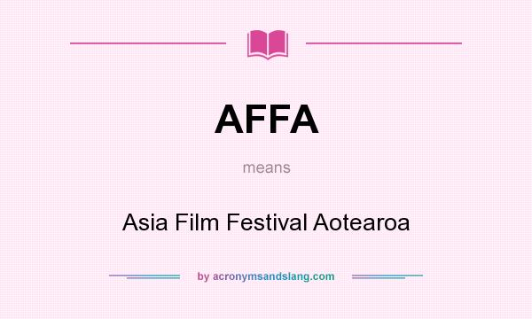 What does AFFA mean? It stands for Asia Film Festival Aotearoa