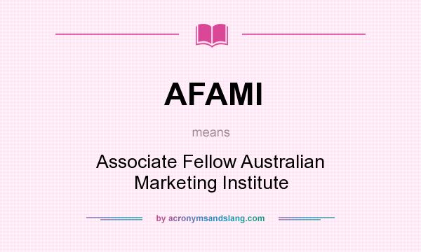 What does AFAMI mean? It stands for Associate Fellow Australian Marketing Institute