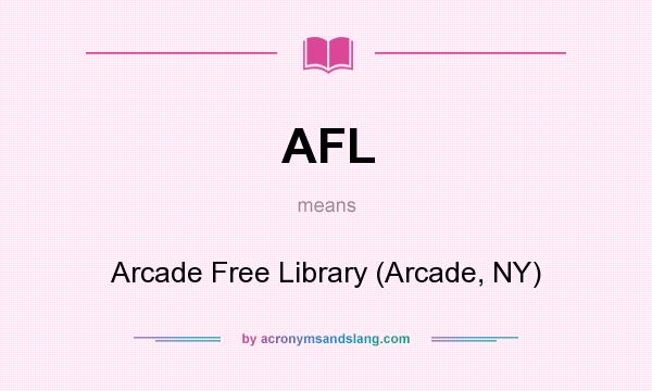 What does AFL mean? It stands for Arcade Free Library (Arcade, NY)
