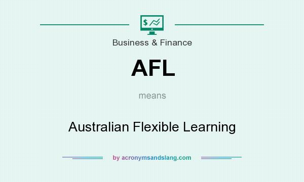 What does AFL mean? It stands for Australian Flexible Learning