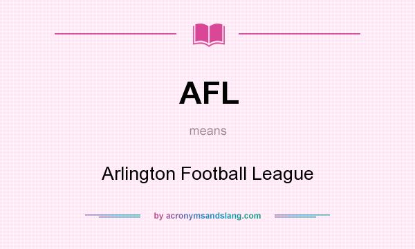 What does AFL mean? It stands for Arlington Football League