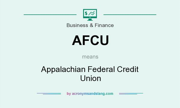 What does AFCU mean? It stands for Appalachian Federal Credit Union