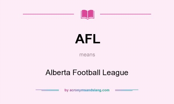 What does AFL mean? It stands for Alberta Football League